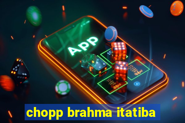 chopp brahma itatiba